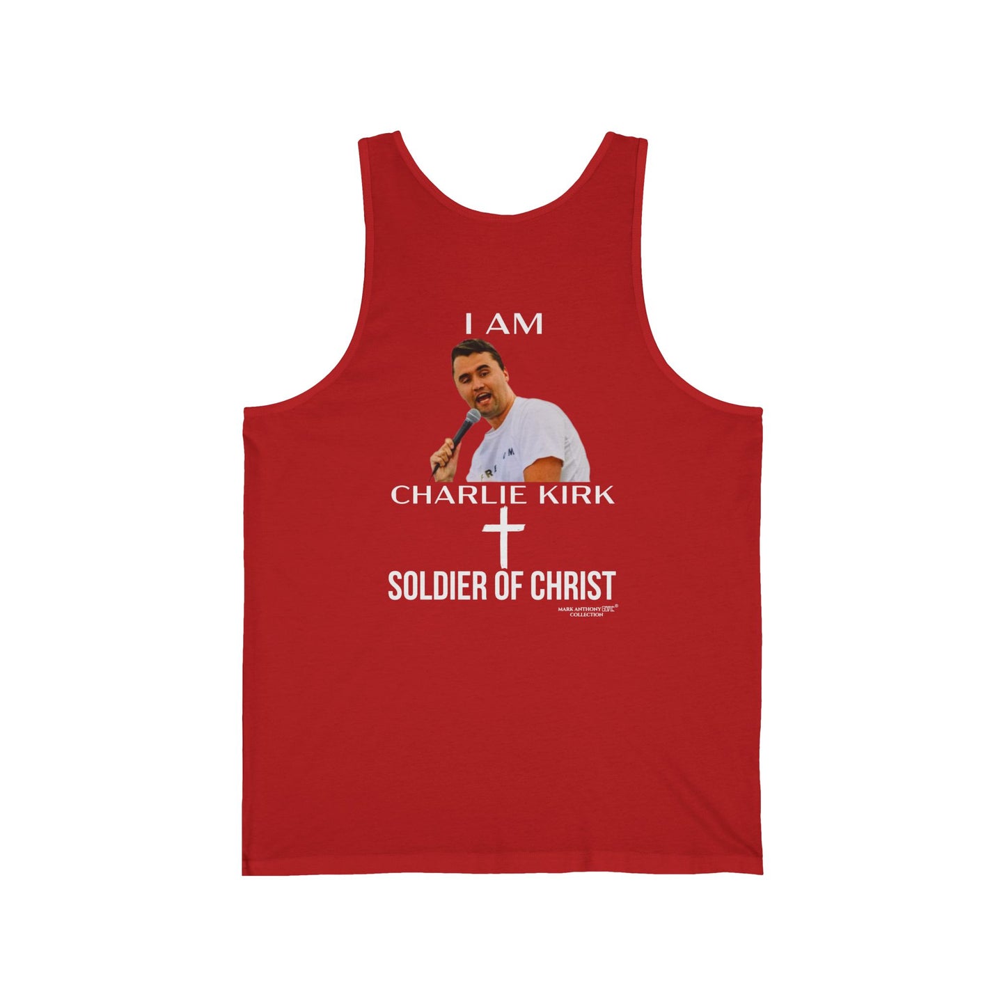 I AM CHARLIE KIRK SOLDIER OF CHRIST by MARK ANTHONY GABLE COLLECTION Unisex Jersey Tank