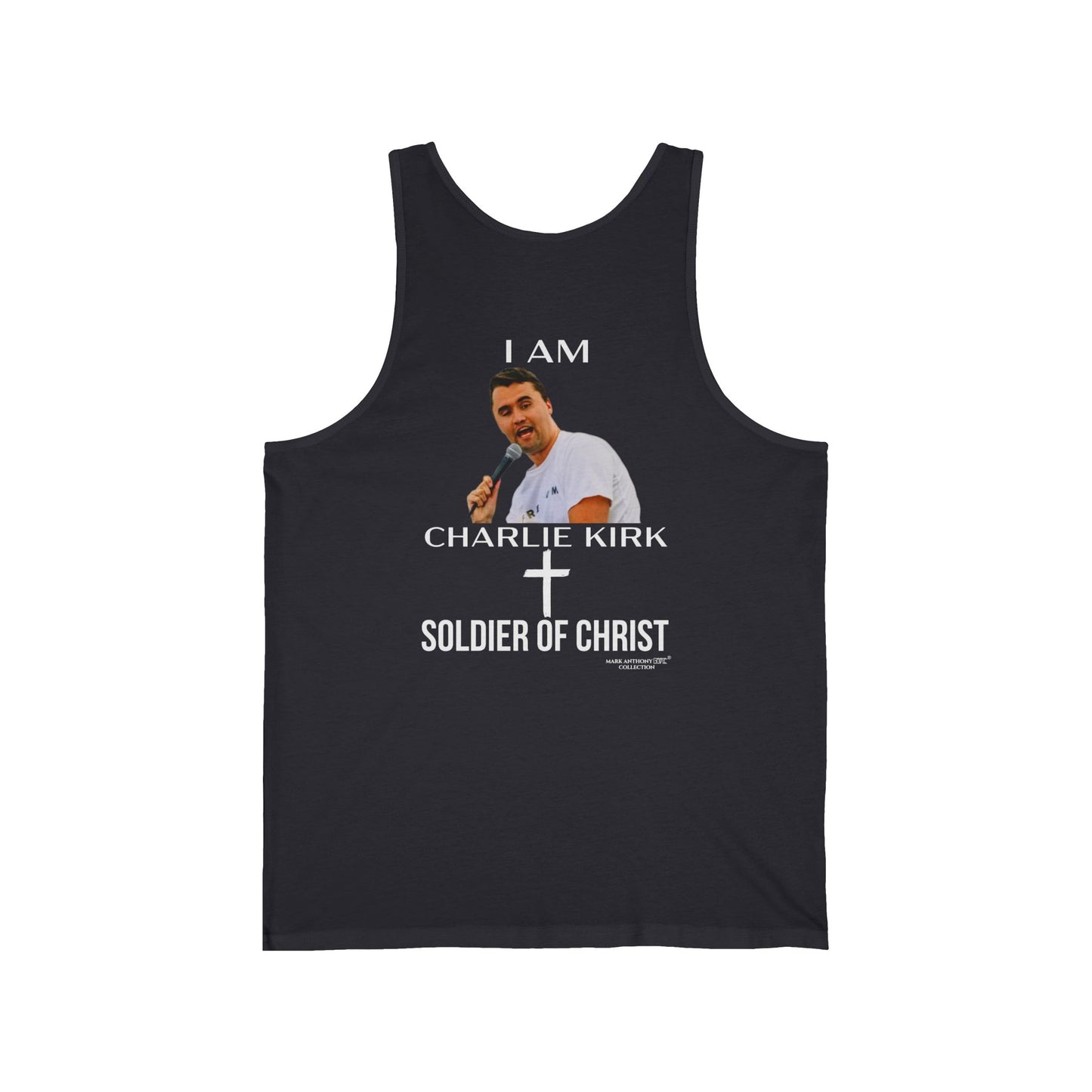 I AM CHARLIE KIRK SOLDIER OF CHRIST by MARK ANTHONY GABLE COLLECTION Unisex Jersey Tank