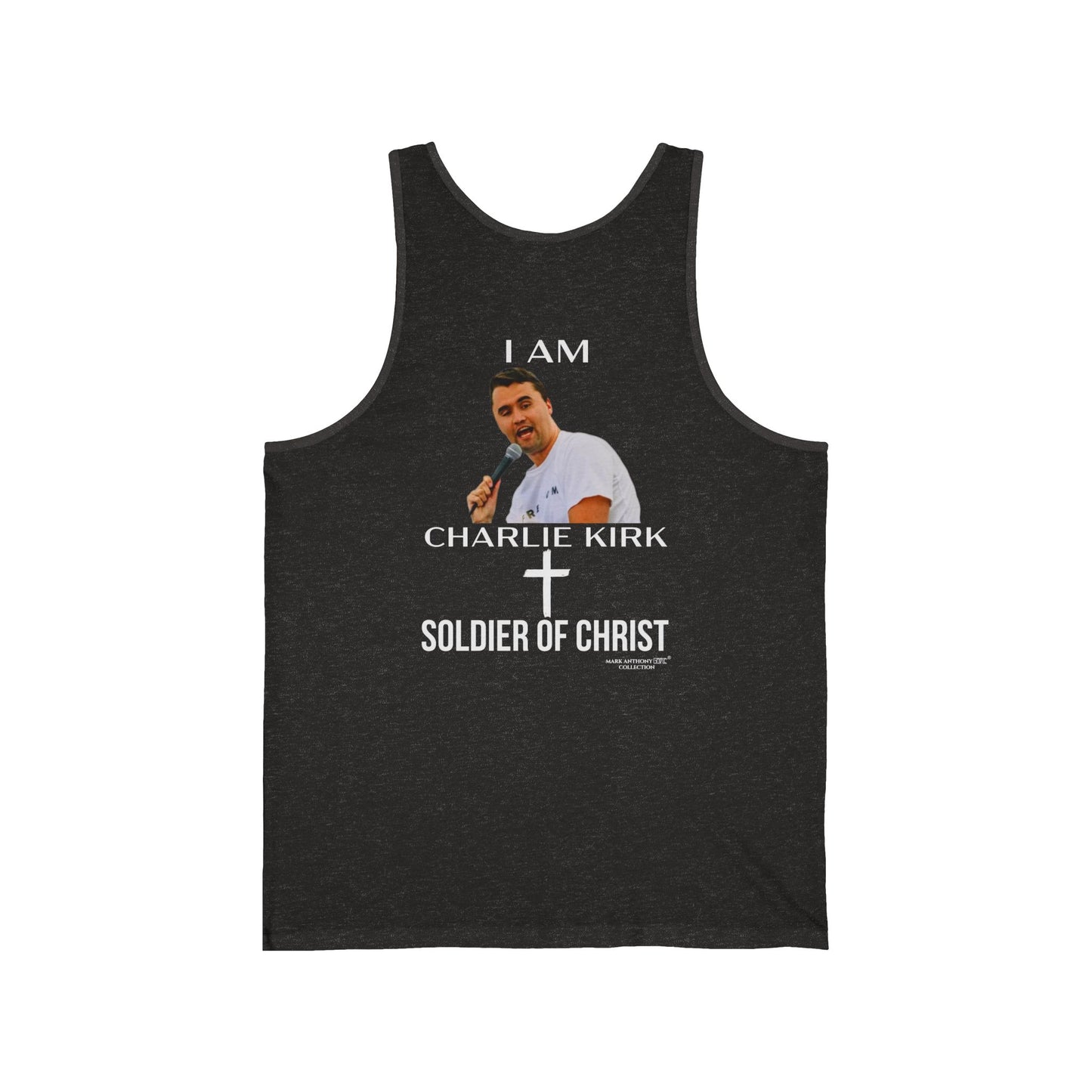 I AM CHARLIE KIRK SOLDIER OF CHRIST by MARK ANTHONY GABLE COLLECTION Unisex Jersey Tank