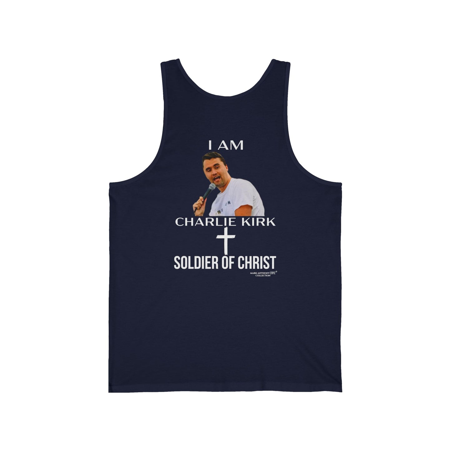 I AM CHARLIE KIRK SOLDIER OF CHRIST by MARK ANTHONY GABLE COLLECTION Unisex Jersey Tank