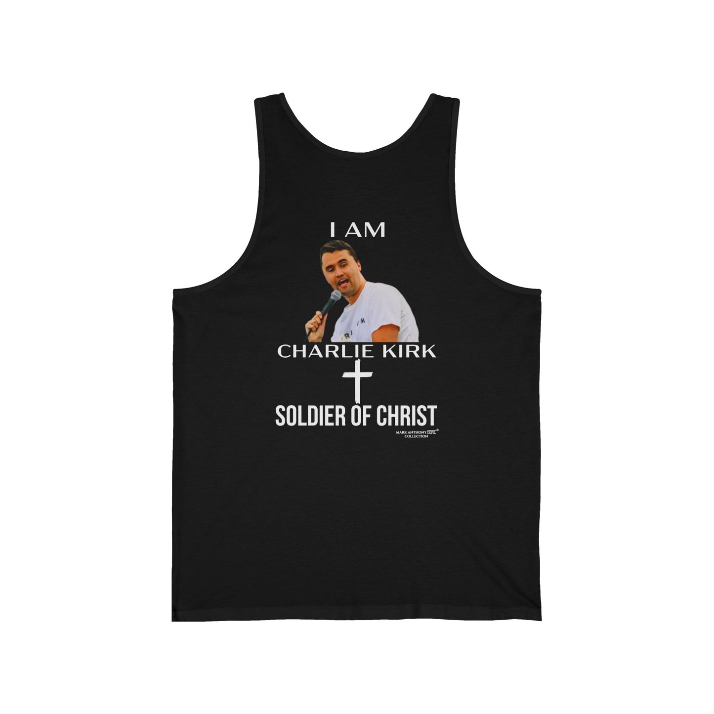 I AM CHARLIE KIRK SOLDIER OF CHRIST by MARK ANTHONY GABLE COLLECTION Unisex Jersey Tank