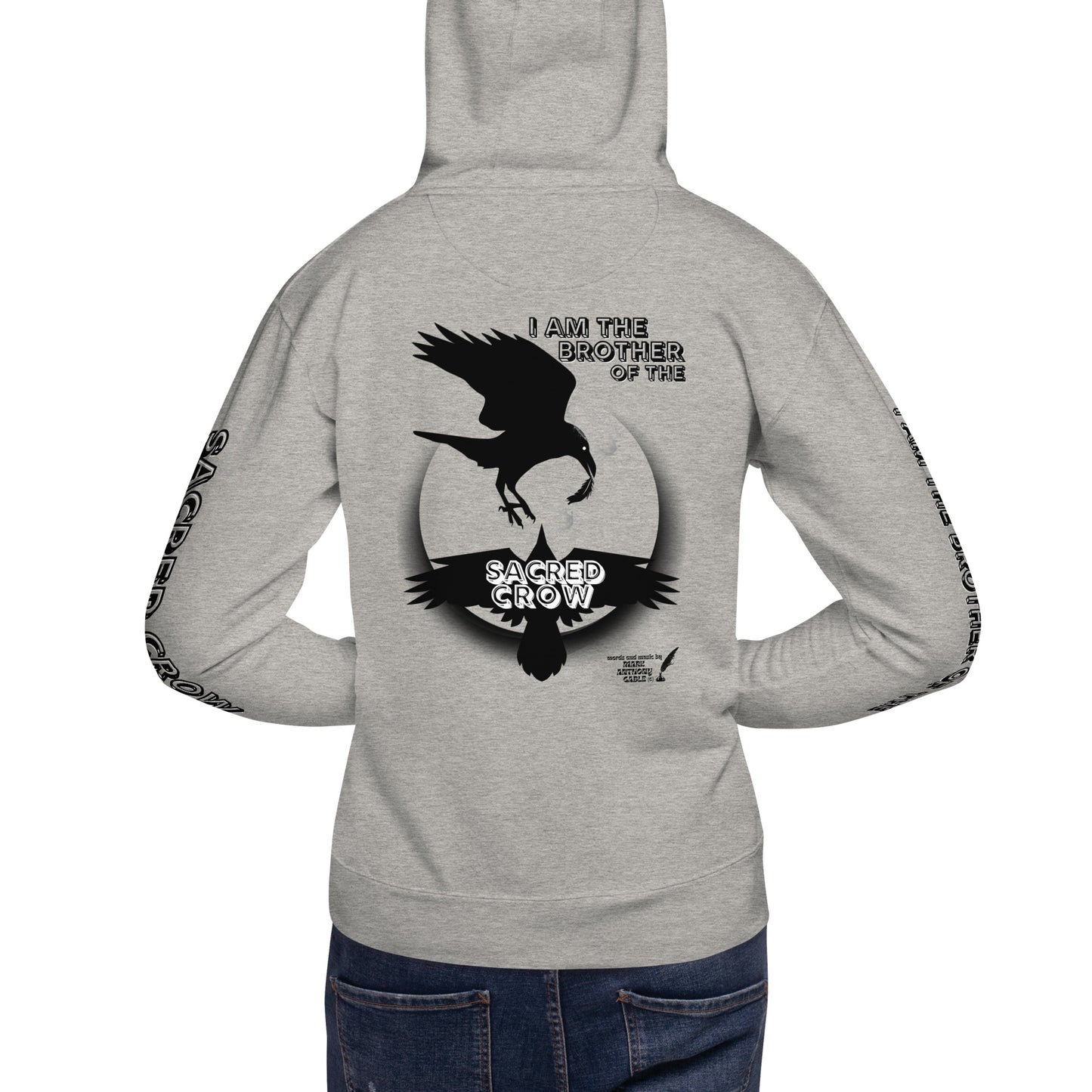 Unisex Hoodie I AM THE BROTHER OF THE SACRED CROW words and music by Mark Anthony Gable by Mark Anthony Gable Collection