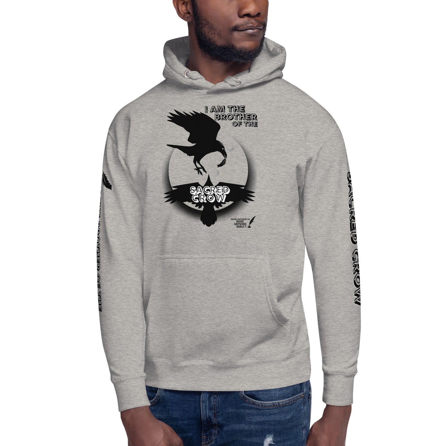 Unisex Hoodie I AM THE BROTHER OF THE SACRED CROW words and music by Mark Anthony Gable by Mark Anthony Gable Collection