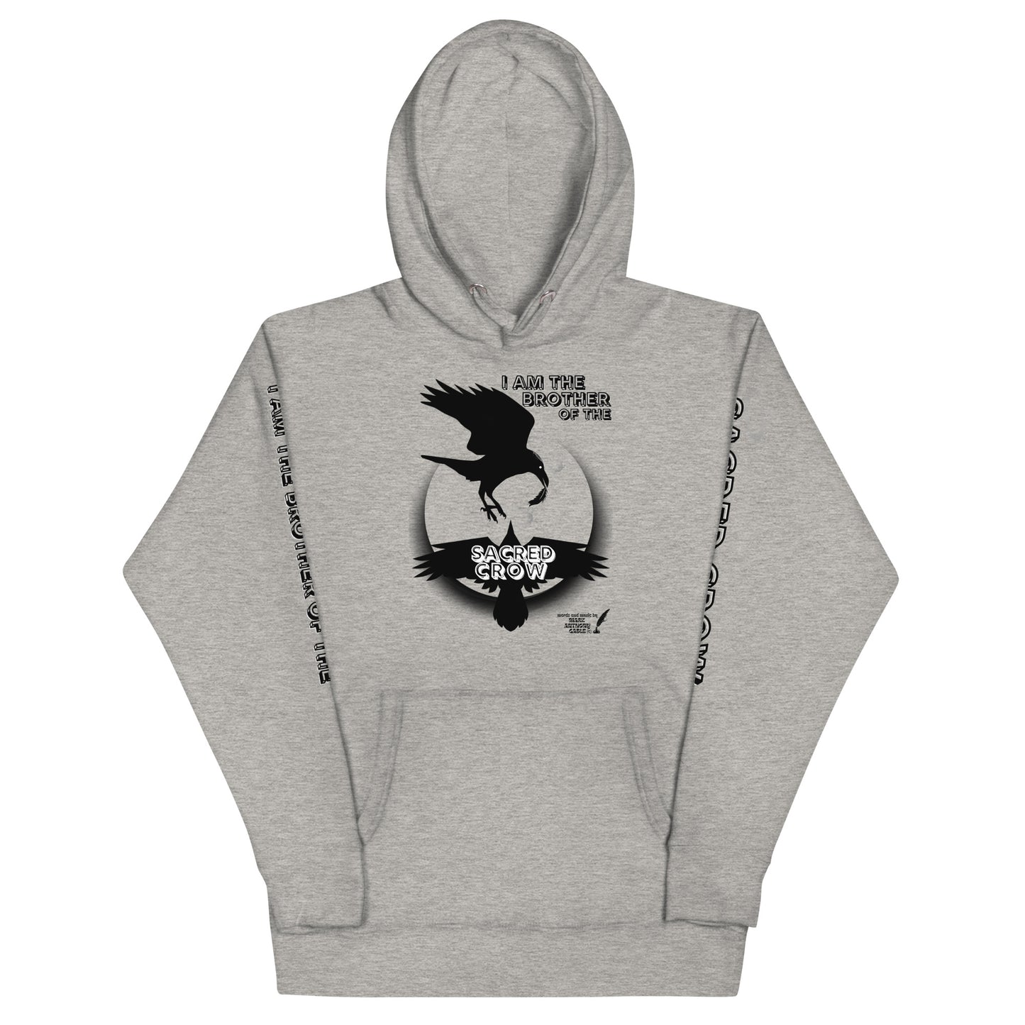 Unisex Hoodie I AM THE BROTHER OF THE SACRED CROW words and music by Mark Anthony Gable by Mark Anthony Gable Collection