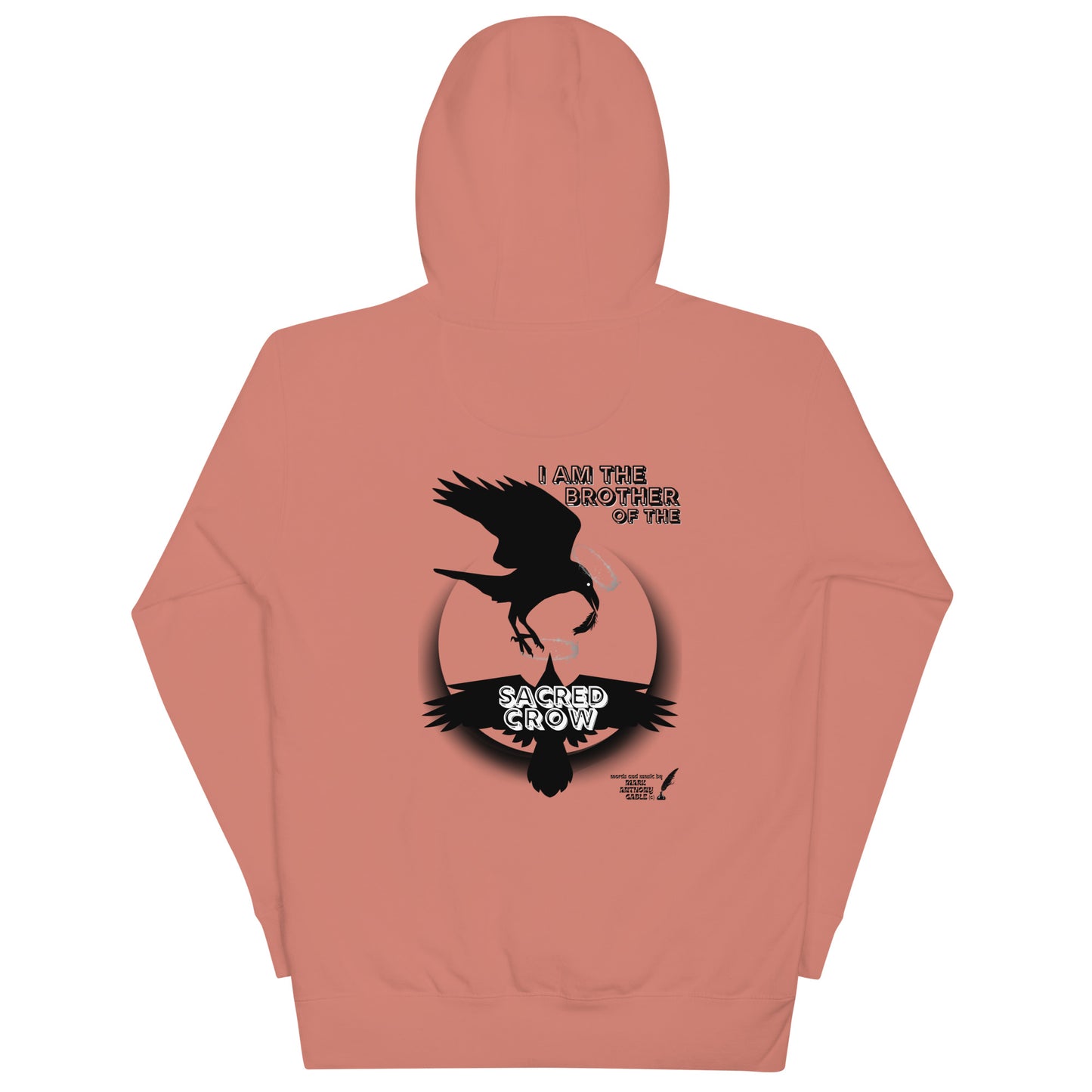 Unisex Hoodie I AM THE BROTHER OF THE SACRED CROW words and music by Mark Anthony Gable by Mark Anthony Gable Collection