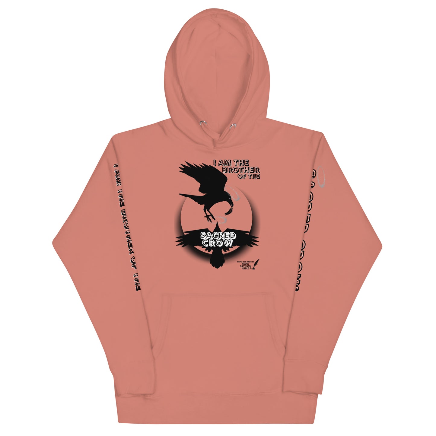 Unisex Hoodie I AM THE BROTHER OF THE SACRED CROW words and music by Mark Anthony Gable by Mark Anthony Gable Collection