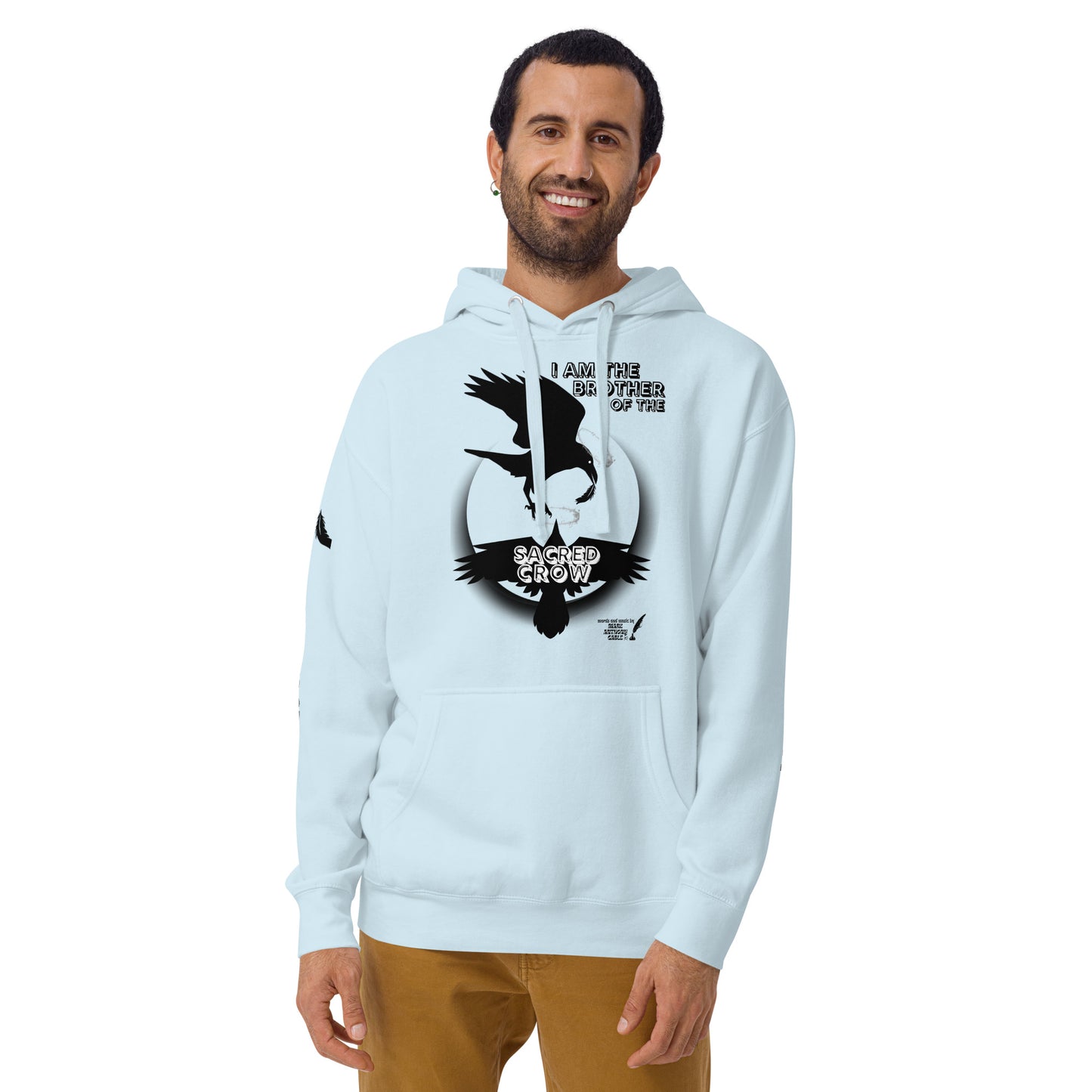 Unisex Hoodie I AM THE BROTHER OF THE SACRED CROW words and music by Mark Anthony Gable by Mark Anthony Gable Collection