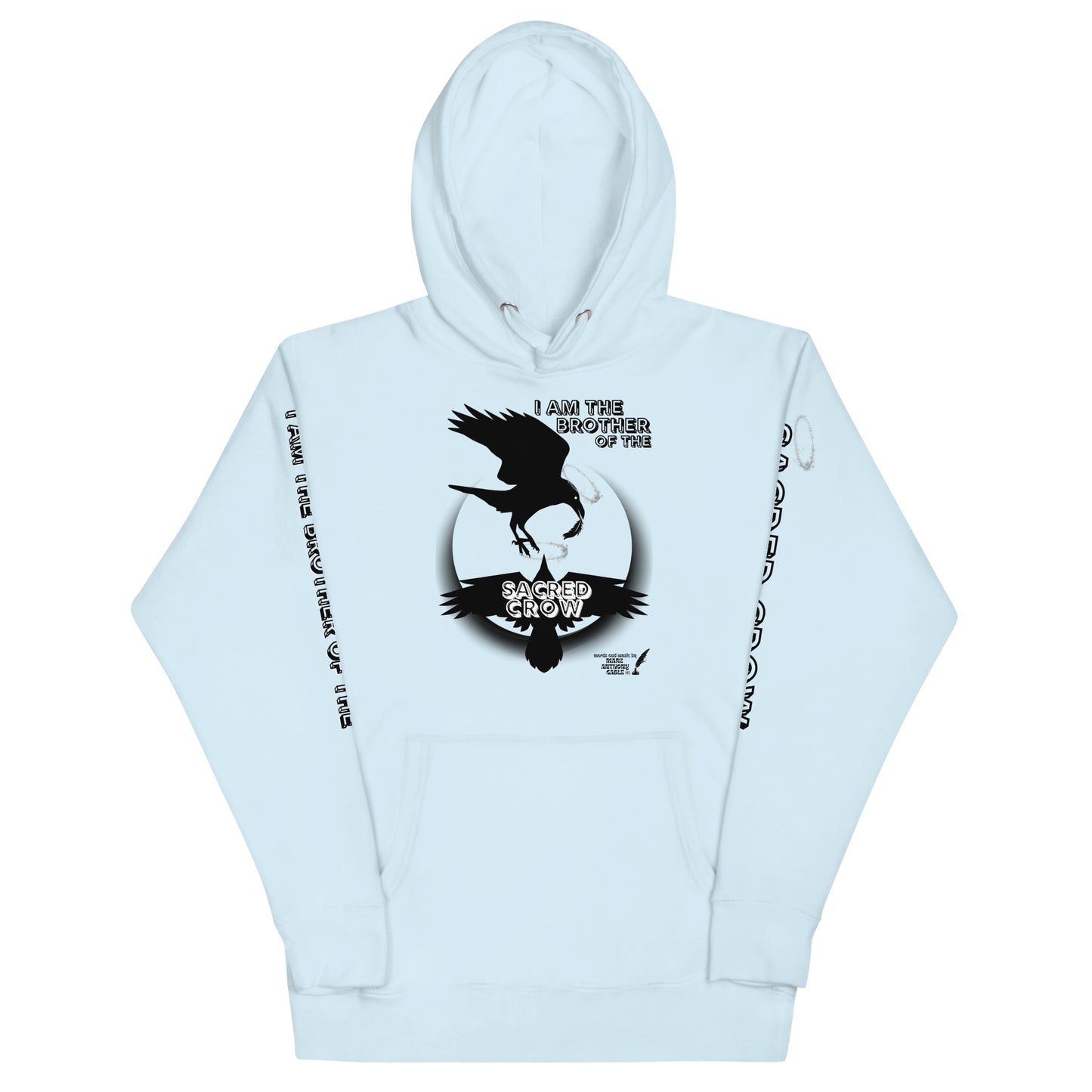 Unisex Hoodie I AM THE BROTHER OF THE SACRED CROW words and music by Mark Anthony Gable by Mark Anthony Gable Collection