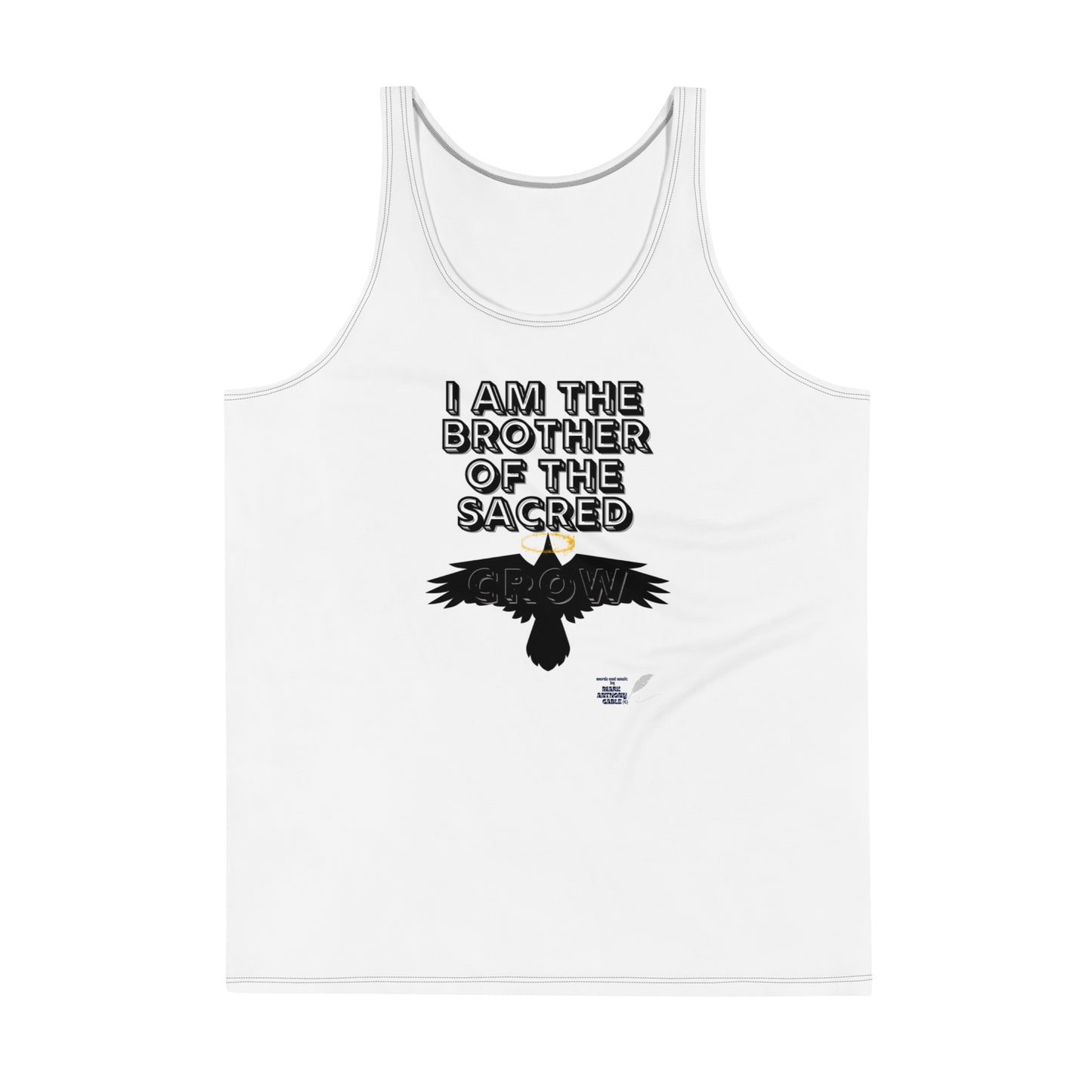 Unisex Tank Top I AM THE BROTHER OF THE SACRED CROW words and music by Mark Anthony Gable (c) “Mark Anthony Gable Collection”