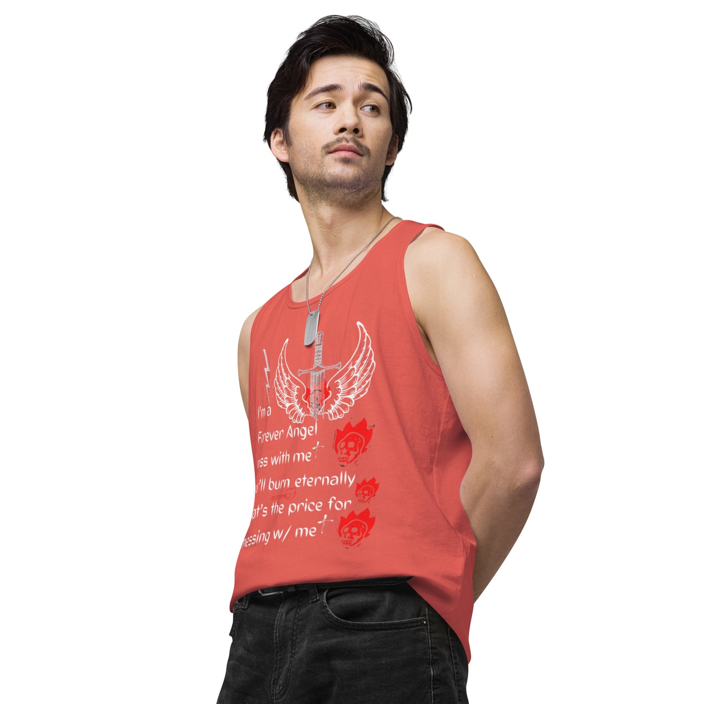 Men’s premium tank top I’m a Forever Angel mess with me you’ll burn eternally That’s the price for messing w/ me by  "Mark Anthony Gable Collection-FOREVER ANGEL"