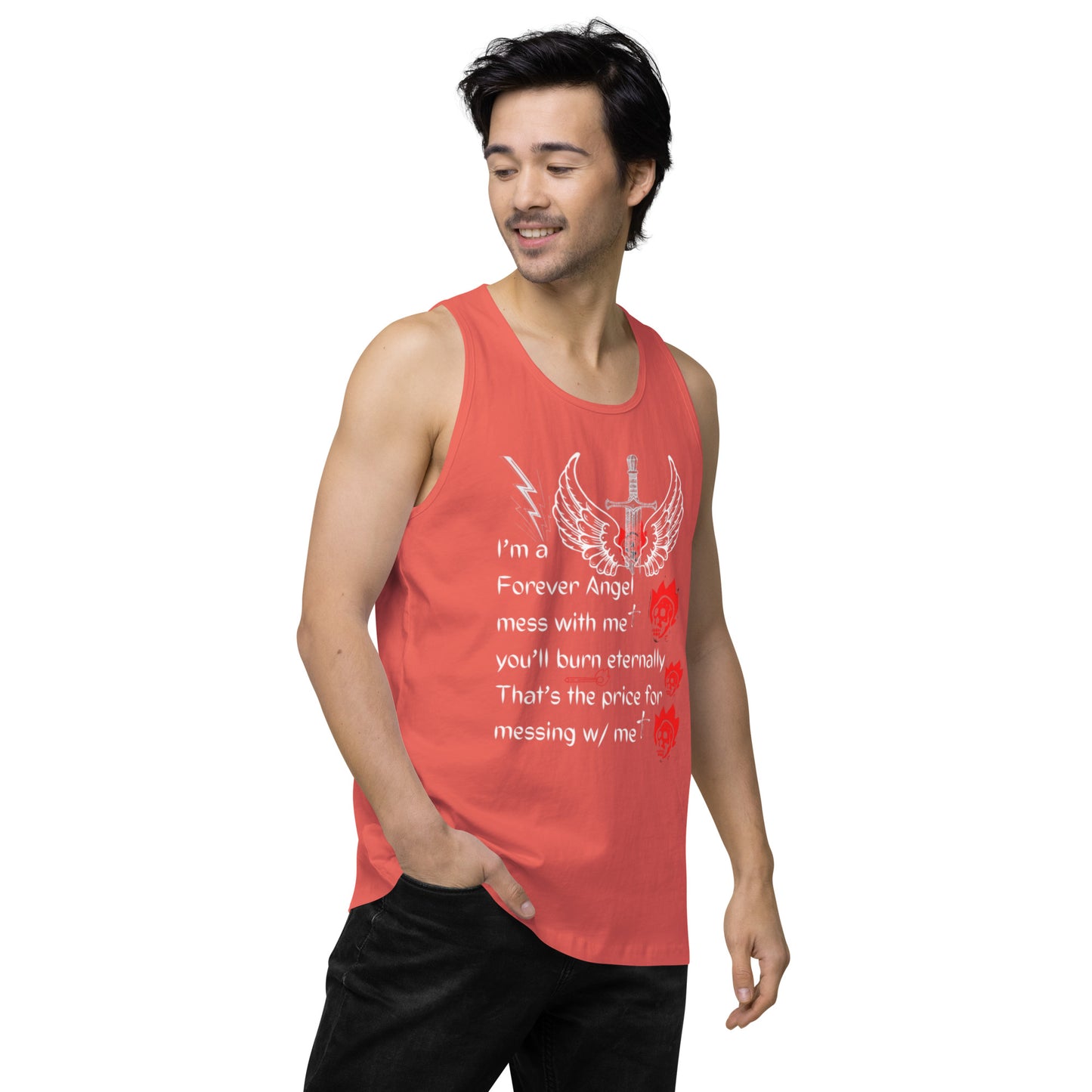 Men’s premium tank top I’m a Forever Angel mess with me you’ll burn eternally That’s the price for messing w/ me by  "Mark Anthony Gable Collection-FOREVER ANGEL"