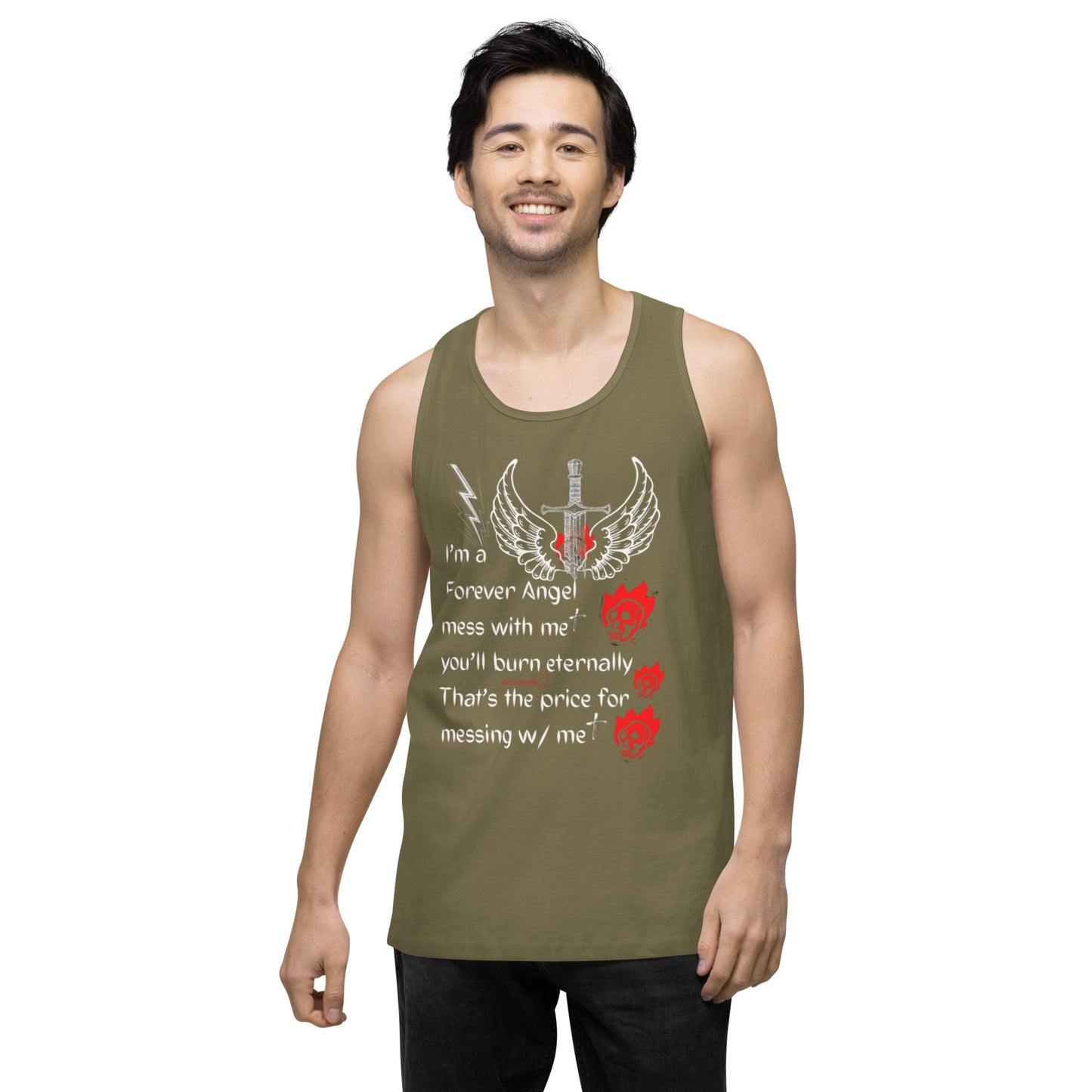 Men’s premium tank top I’m a Forever Angel mess with me you’ll burn eternally That’s the price for messing w/ me by  "Mark Anthony Gable Collection-FOREVER ANGEL"