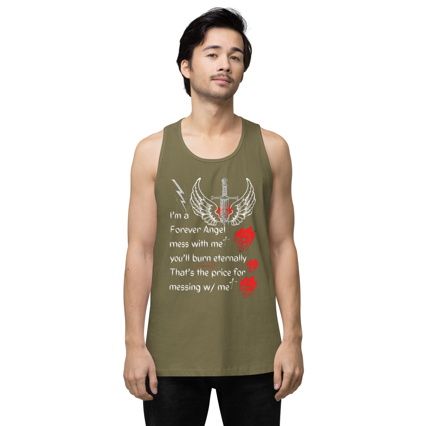 Men’s premium tank top I’m a Forever Angel mess with me you’ll burn eternally That’s the price for messing w/ me by  "Mark Anthony Gable Collection-FOREVER ANGEL"