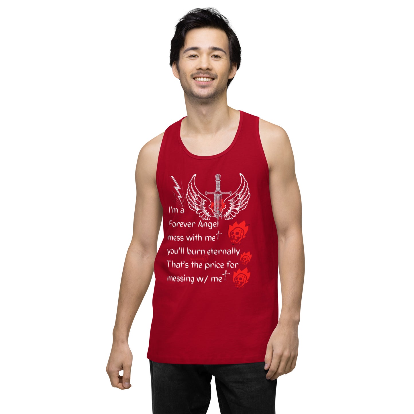 Men’s premium tank top I’m a Forever Angel mess with me you’ll burn eternally That’s the price for messing w/ me by  "Mark Anthony Gable Collection-FOREVER ANGEL"