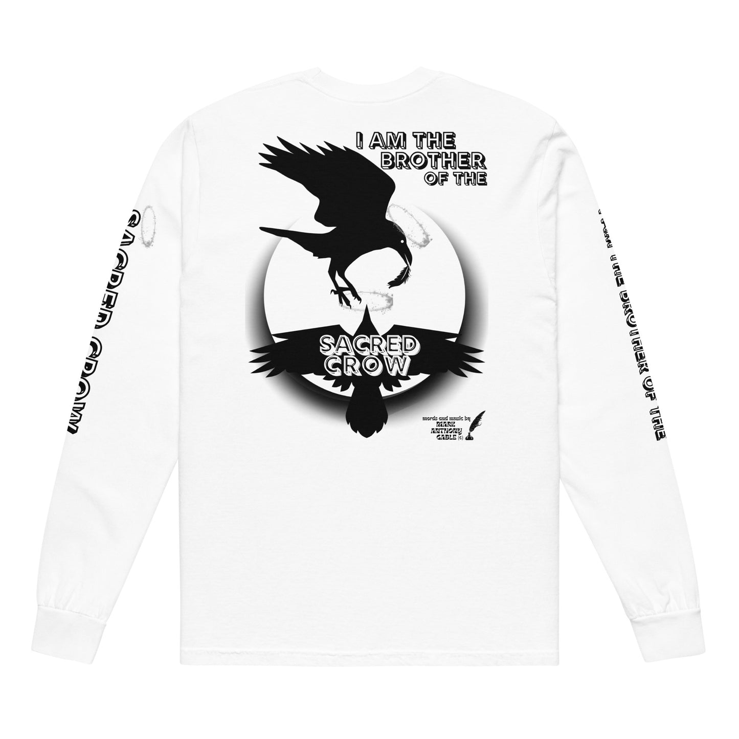 Garment-dyed heavyweight long-sleeve shirt I AM THE BROTHER OF THE SACRED CROW words and music by Mark Anthony Gable by Mark Anthony Gable Colllection