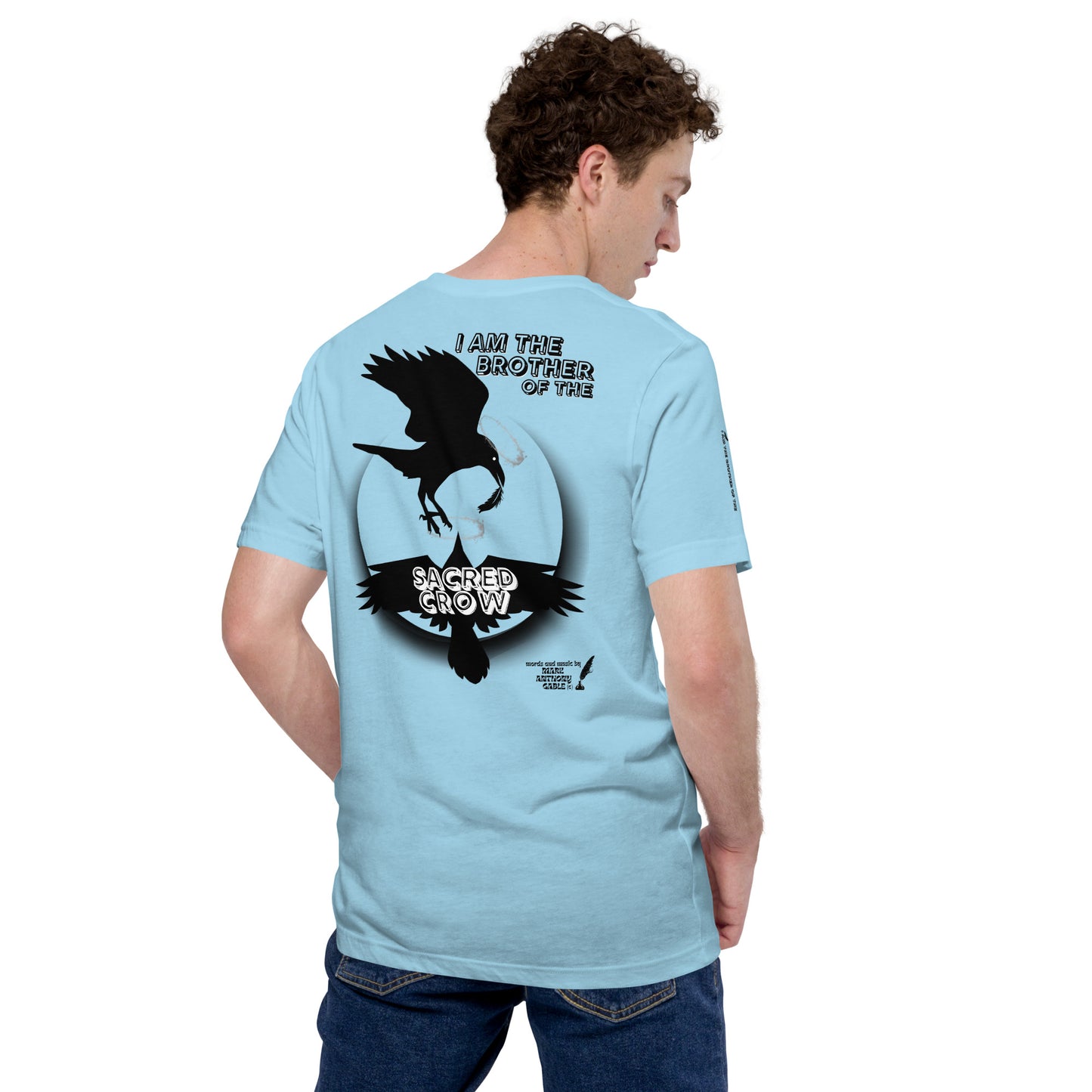 Unisex t-shirt I AM THE BROTHER OF THE SACRED CROW words and music by Mark Anthony Gable by Mark Anthony Gable Collection