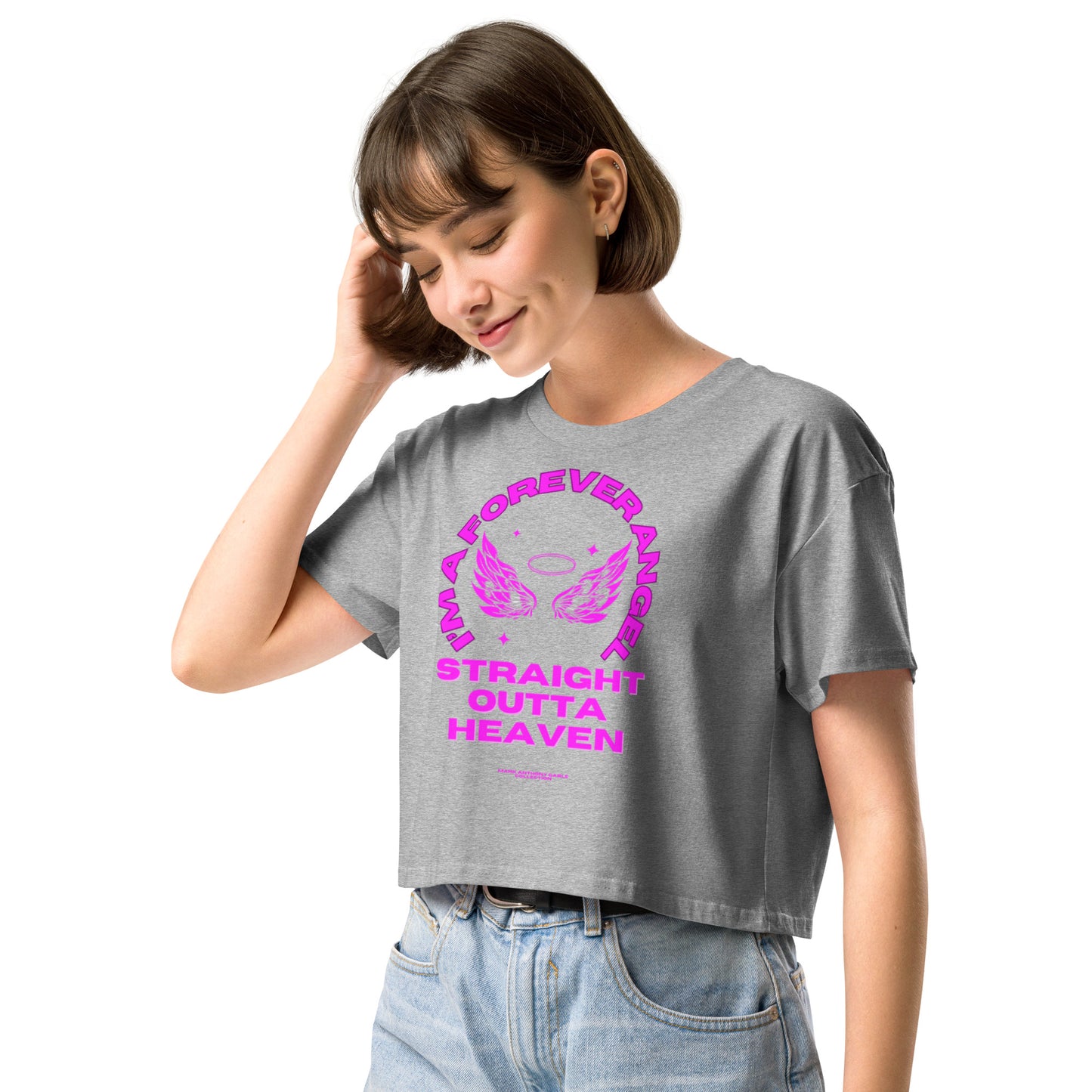 Women’s crop top I'M A FOREVER ANGEL STRAIGHT OUTTA HEAVEN by "Mark Anthony Gable Collection-FOREVER ANGEL"