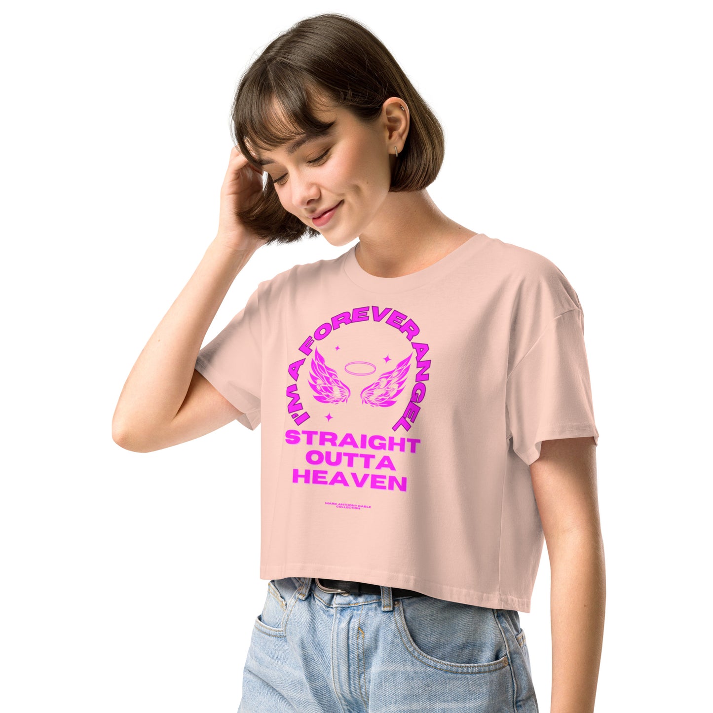 Women’s crop top I'M A FOREVER ANGEL STRAIGHT OUTTA HEAVEN by "Mark Anthony Gable Collection-FOREVER ANGEL"