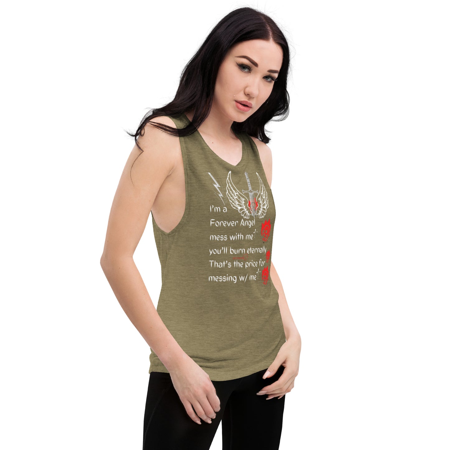 Ladies’ Muscle Tank I’m a Forever Angel mess with me you’ll burn eternally That's the price for messing w/ me by  "Mark Anthony Gable Collection-FOREVER ANGEL"