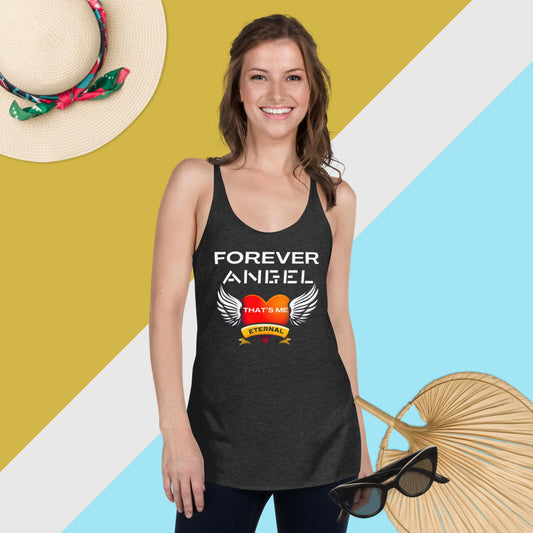 Women's Racerback Tank FOREVER ANGEL THAT'S ME ETERNAL [WHITE TEXT] by "Mark Anthony Gable Collection-FOREVER ANGEL"