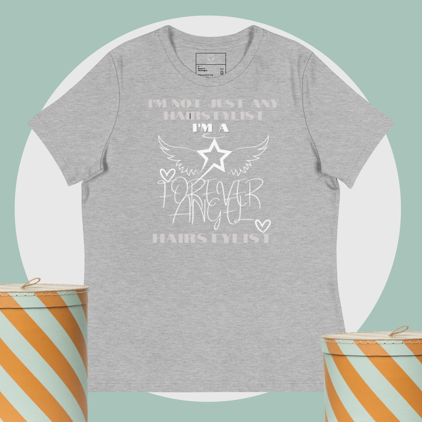 Women's Relaxed T-Shirt I'M NOT JUST ANY HAIRSTYLIST I'M A FOREVER ANGEL HAIRSTYLIST by "Mark Anthony Gable Collection-FOREVER ANGEL"