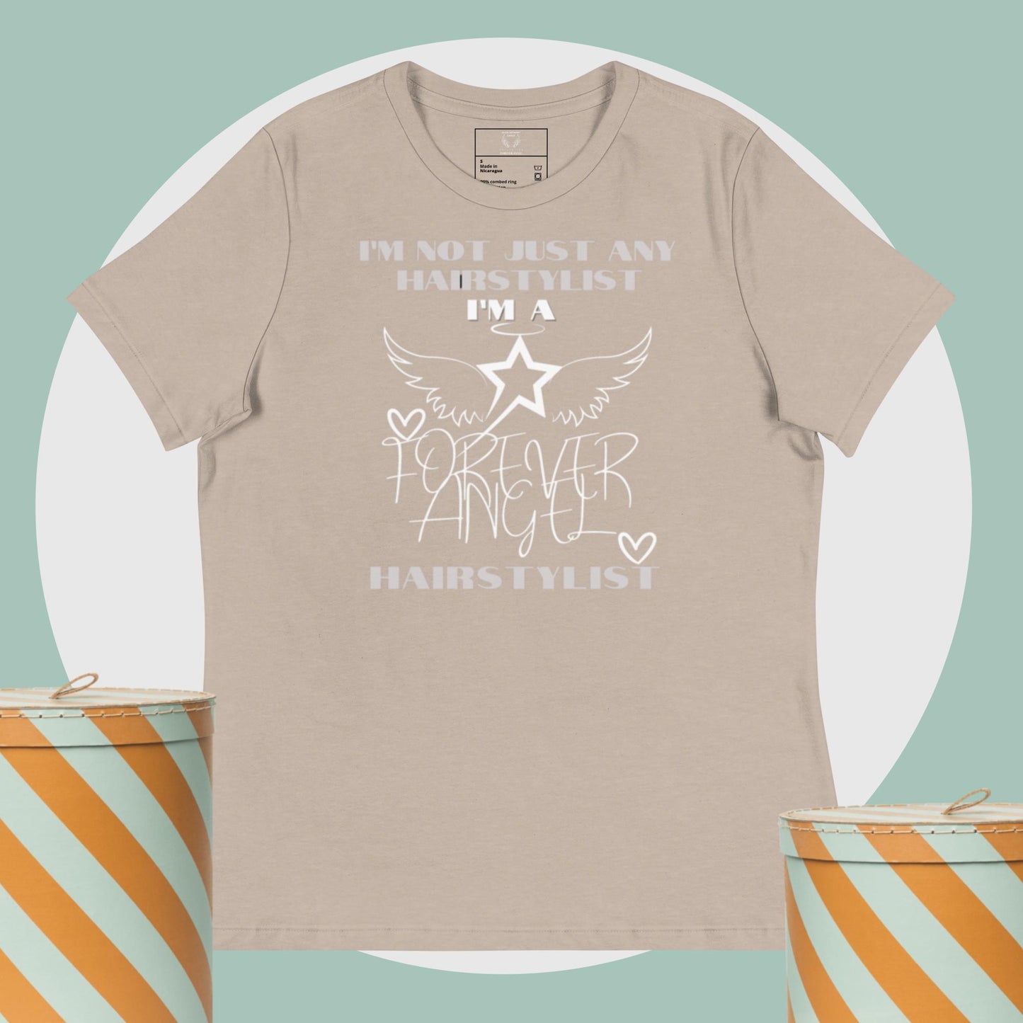 Women's Relaxed T-Shirt I'M NOT JUST ANY HAIRSTYLIST I'M A FOREVER ANGEL HAIRSTYLIST by "Mark Anthony Gable Collection-FOREVER ANGEL"