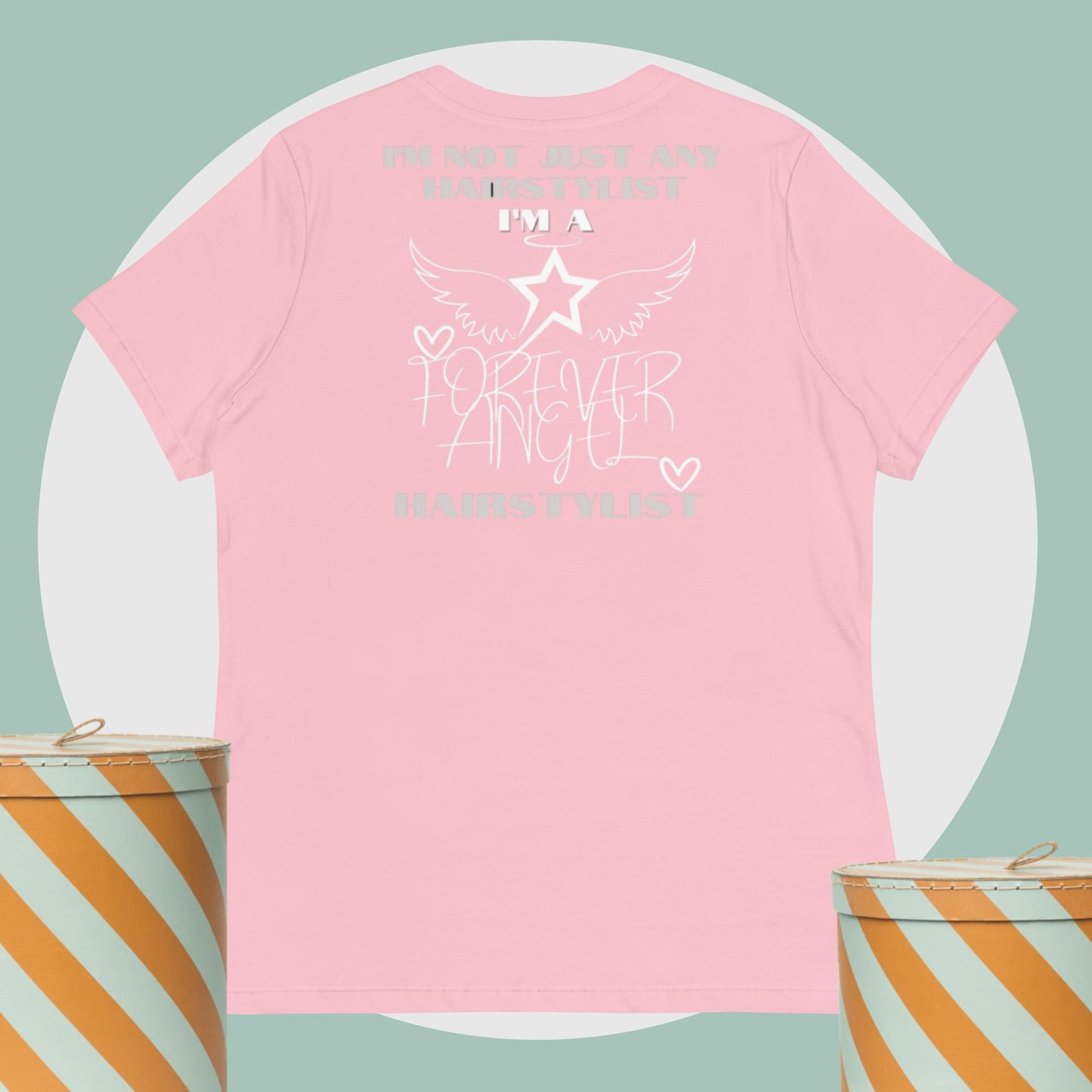 Women's Relaxed T-Shirt I'M NOT JUST ANY HAIRSTYLIST I'M A FOREVER ANGEL HAIRSTYLIST by "Mark Anthony Gable Collection-FOREVER ANGEL"